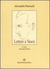 Lettere a Vasco - Alessandro Parronchi - copertina