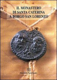 Il Monastero di S. Caterina a Borgo San Lorenzo - copertina