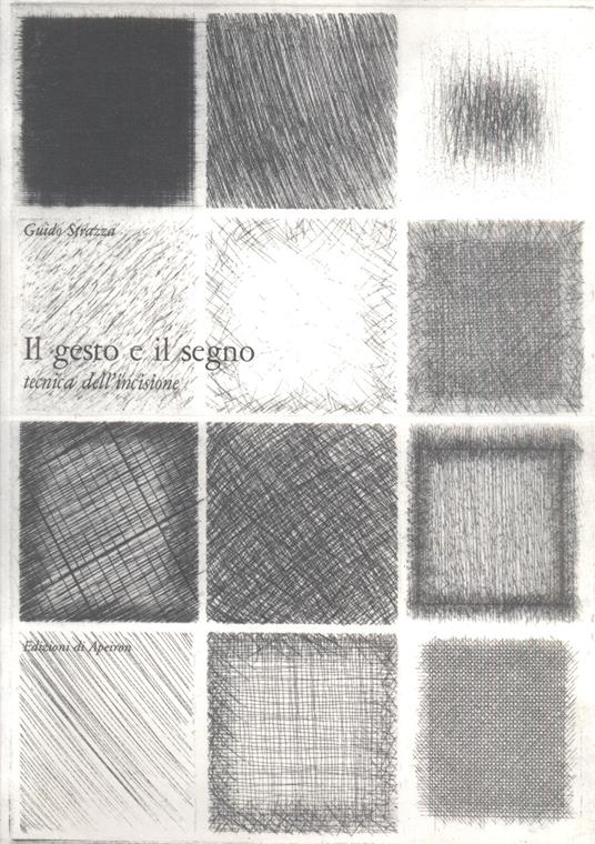 Il gesto e il segno. Tecnica dell'incisione - Guido Strazza - copertina