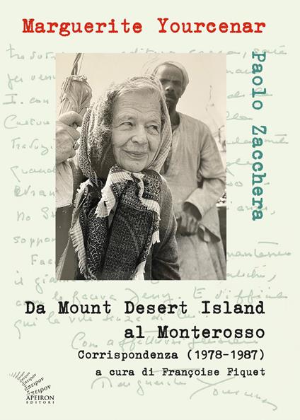 Da Mount Desert Island al Monterosso. Corrispondenza (1978-1987) - Marguerite Yourcenar,Paolo Zacchera - copertina