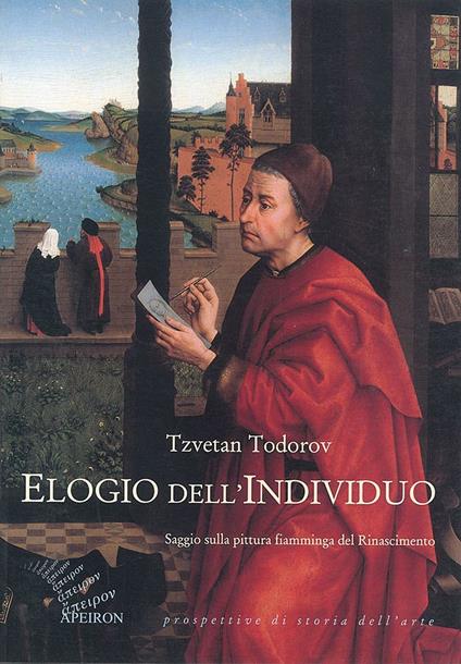 Elogio dell'individuo. Saggio sulla pittura fiamminga del Rinascimento - Tzvetan Todorov - copertina