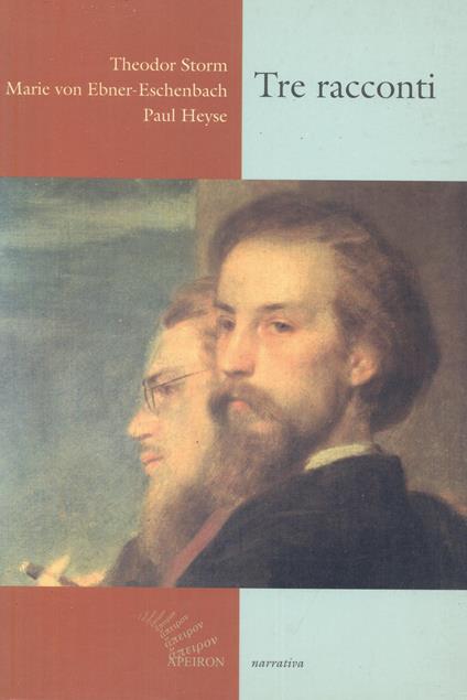 Tre racconti - H. Theodor Storm,Marie von Ebner Eschenbach,Paul von Heyse - copertina