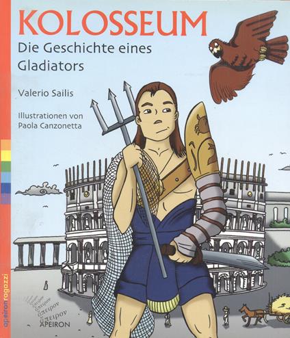 Kolosseum. Die Geschichte eines Gladiators - Valerio Sailis - copertina