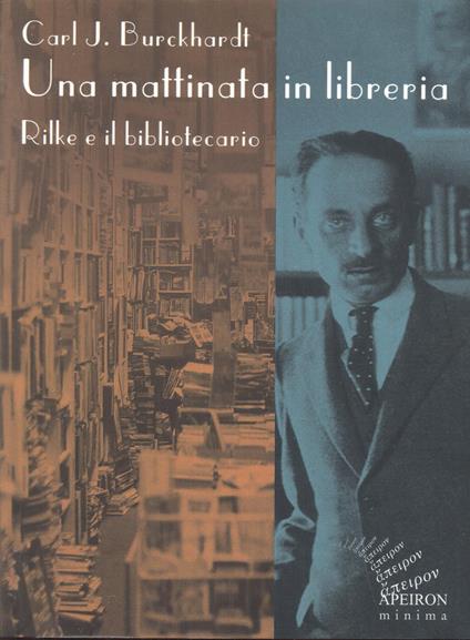 Una mattinata in libreria. Rilke e il bibliotecario - Carl J. Burckhardt - copertina
