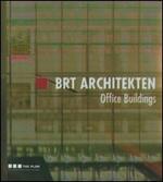 BRT Architekten. Office buildings. Ediz. italiana e inglese