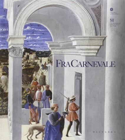 Fra Carnevale. Un artista rinascimentale. Da Filippo Lippi a Piero della Francesca. Catalogo della mostra (Pinacoteca di Brera, 13 ottobre 2004-9 gennaio 2005) - copertina