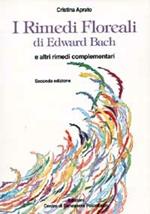 I rimedi floreali di Edward Bach e altri rimedi complementari