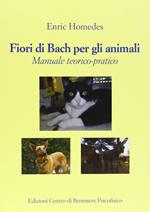 Fiori di Bach per gli animali. Manuale teorico-pratico