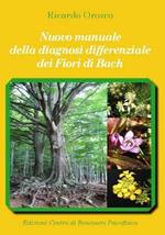 Nuovo manuale della diagnosi differenziale dei fiori di Bach