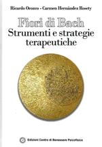 Fiori di Bach. Strumenti e strategie terapeutiche