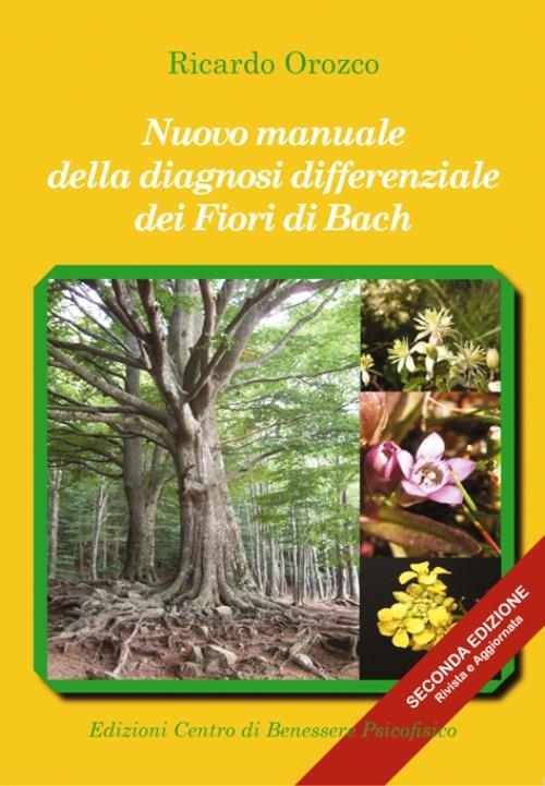 Nuovo manuale della diagnosi differenziale dei fiori di Bach. Ediz. ampliata - Ricardo Orozco - copertina