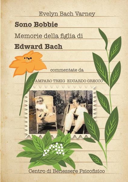 Sono Bobbie. Memorie della figlia di Edward Bach - Evelyn Bach Varney - copertina