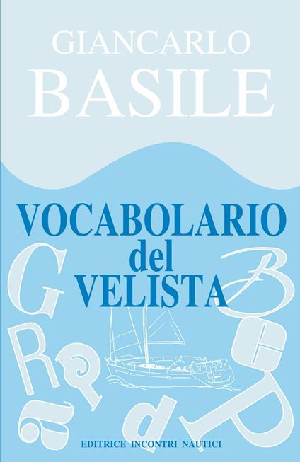 Il vocabolario del velista - Giancarlo Basile - ebook