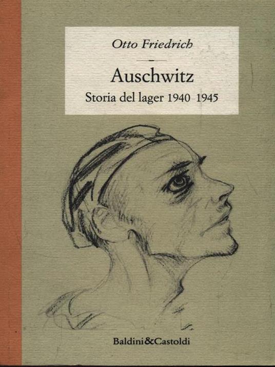 Auschwitz. Storia del lager - Otto Friedrich - copertina