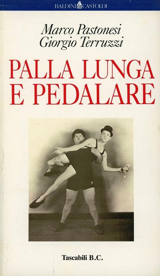 Palla lunga e pedalare - Marco Pastonesi,Giorgio Terruzzi - copertina