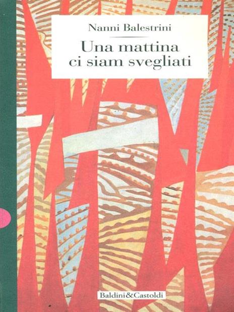 Una mattina ci siam svegliati - Nanni Balestrini - 2