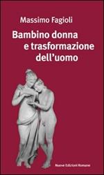 Bambino donna e trasformazione dell'uomo