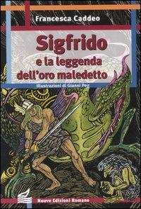 Sigfrido e la leggenda dell'oro maledetto - Francesca Caddeo - copertina