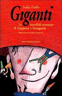 Giganti. Le incredibili avventure di Gargantua e Pantagruele - Sofia Gallo - copertina