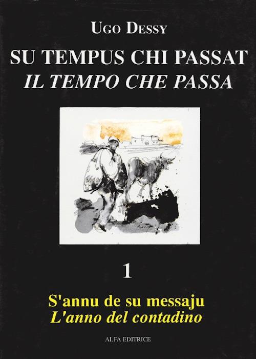 S' annu de su messaju-L'anno del contadino. Ediz. italiana e sarda - Ugo Dessy - copertina