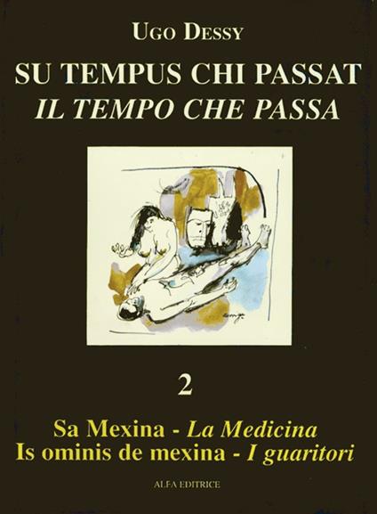 Sa mexina. Is ominis de mexina-La medicina. I guaritori. Ediz. italiana e sarda - Ugo Dessy - copertina