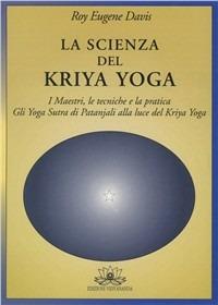 La scienza del kriya yoga - Roy Eugene Davis - copertina
