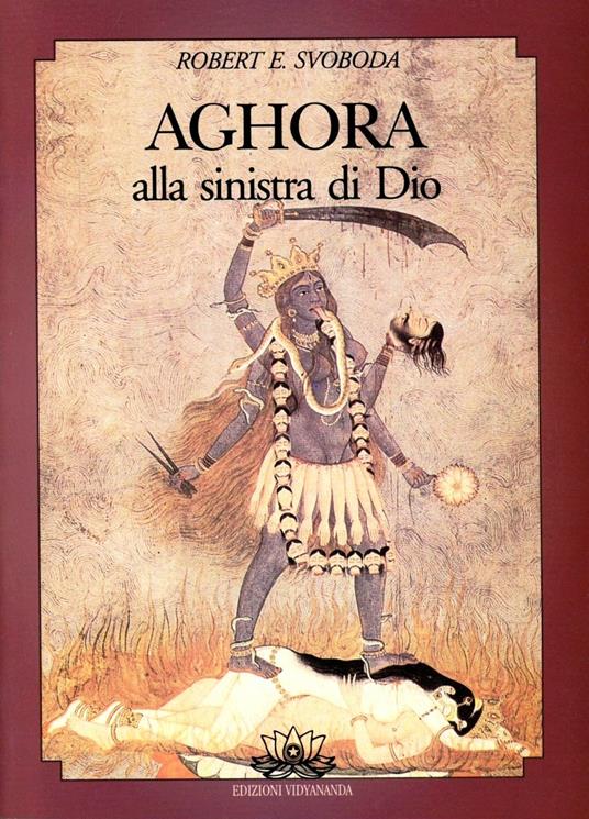 Aghora. Vol. 1: Alla sinistra di dio. - E. Robert Svoboda - copertina