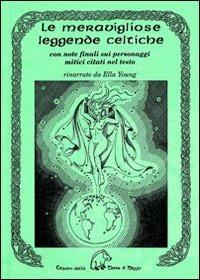 Le meravigliose leggende celtiche - Ella Young - copertina