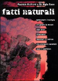 Fatti naturali - Patrick Holford,Hyla Cass - copertina