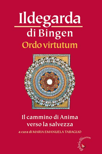 Ordo virtutum. Il cammino di anima verso la salvezza - Ildegarda di Bingen (santa) - copertina