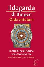 Ordo virtutum. Il cammino di anima verso la salvezza