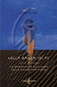 Nella danza sei tu. La spiritualità e la cura nelle danze meditative - Joyce Dijkstra - copertina