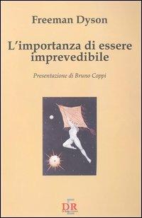 L' importanza di essere imprevedibile - Freeman Dyson - copertina