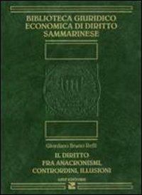 Il diritto fra anacronismi, contrordini, illusioni - Giordano B. Reffi - copertina