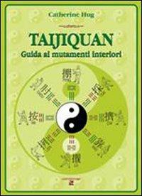 Taijiquan. Guida ai mutamenti interiori - Catherine Hug - copertina