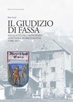 Il giudizio di Fassa. Nei rapporti col principato vescovile di Bressanone (1500-1641)
