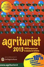 Agriturist 2013. 1400 proposte per le vacanze in fattoria