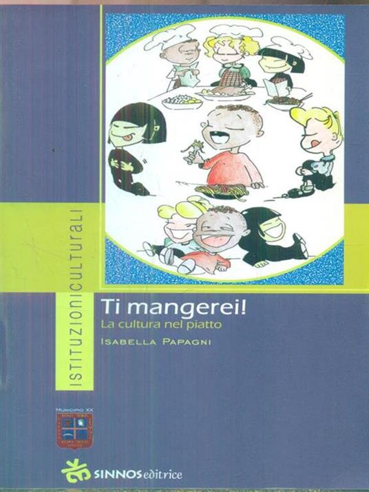 Ti mangerei. La cultura nel piatto - Isabella Papagni - copertina