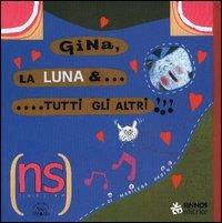 Gina, la luna & tutti gli altri - Marilena Pasini - copertina