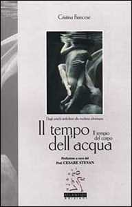 Il tempo dell'acqua. Il tempio del corpo. Dagli antichi simbolismi alla moderna idroterapia