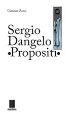Sergio Dangelo. Propositi. Ediz. multilingue