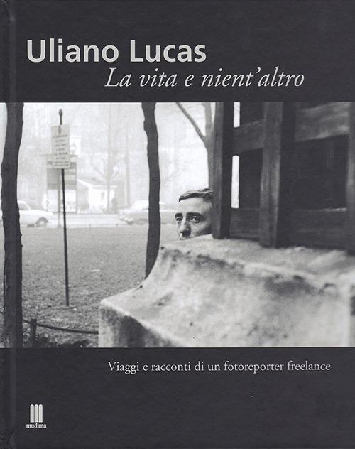 Uliano Lucas. Una vita e nient'altro - copertina