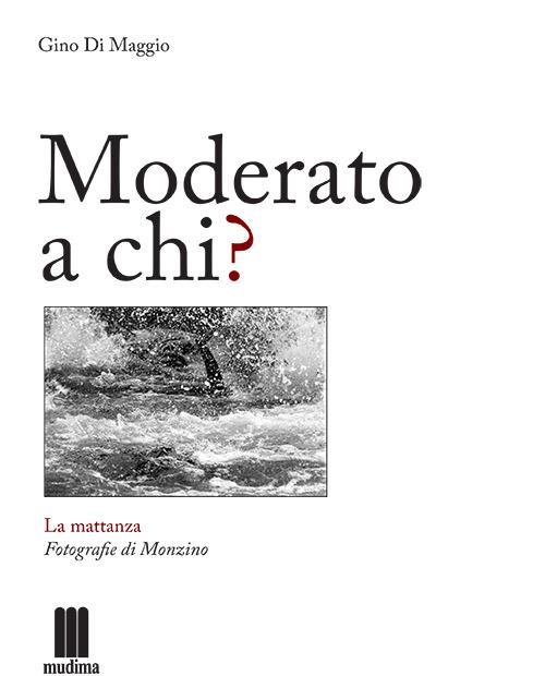 Moderato a chi? - Gino Di Maggio - copertina
