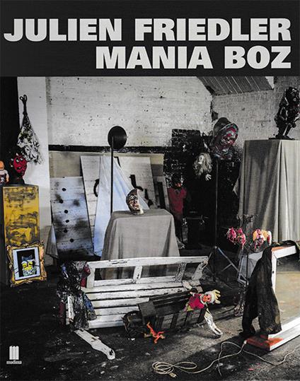 Julien Friedler. Mania Boz. Ediz. multilingue - copertina