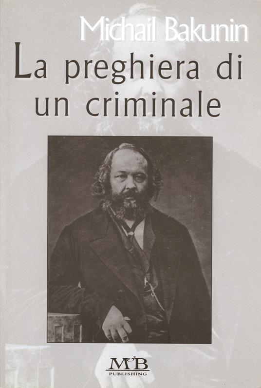 La preghiera di un criminale - Michail Bakunin - copertina