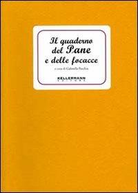 Il quaderno del pane e delle focacce. Lievitati dolci e salati - copertina