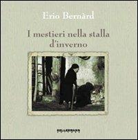 I mestieri nella stalla d'inverno - Erio Bernard - copertina