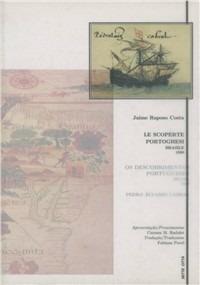 Le scoperte portoghesi. Brasile 1500: Pedro Alvares Cabral - Jaime Raposo Costa - copertina