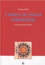 L' Africa di lingua portoghese. Letteratura, storia, cultura