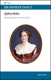 Sir Patient Fancy. Testo inglese a fronte - Aphra Behn - copertina